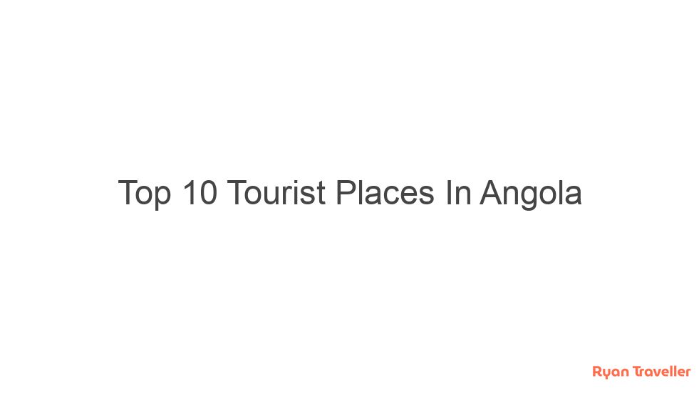 top 10 tourist places in angola 271