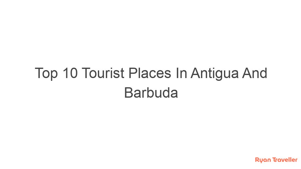 top 10 tourist places in antigua and barbuda 273