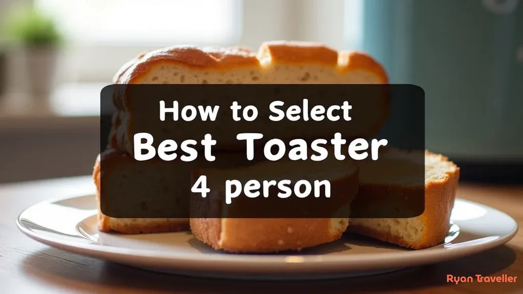 How to Select Best Toaster for 4 Person Family